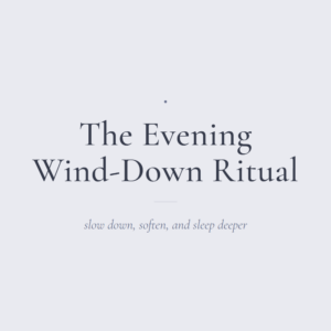 The Evening Wind-Down Ritual