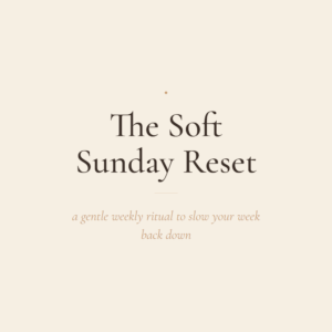 The Soft Sunday Reset